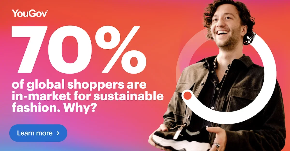 70% of global consumers are in-market for sustainable fashion